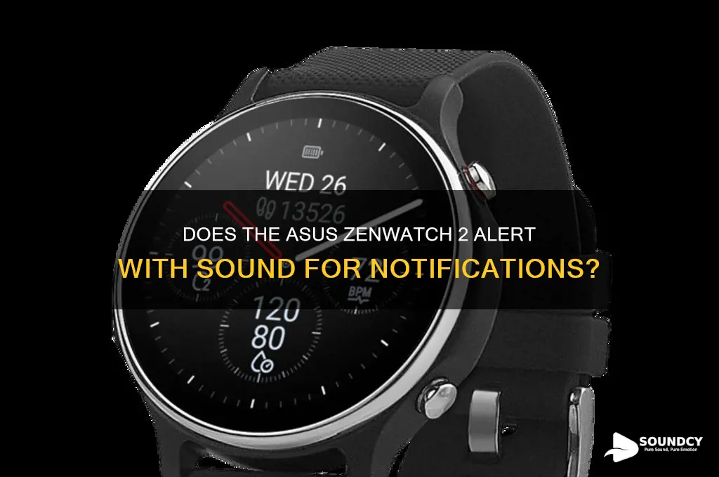does asus zenwatch 2 make sound when notification come