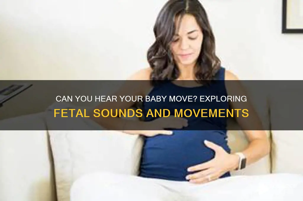 does baby movement make sounds