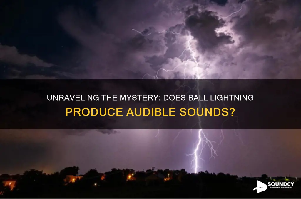 does ball lightning make sound