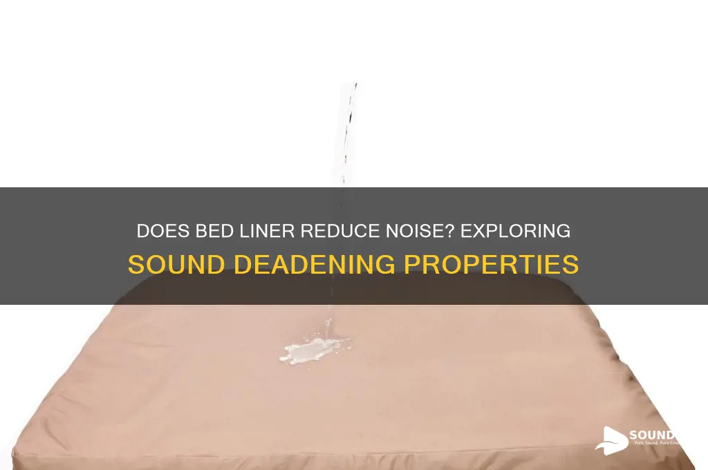 does bed liner deaden sound