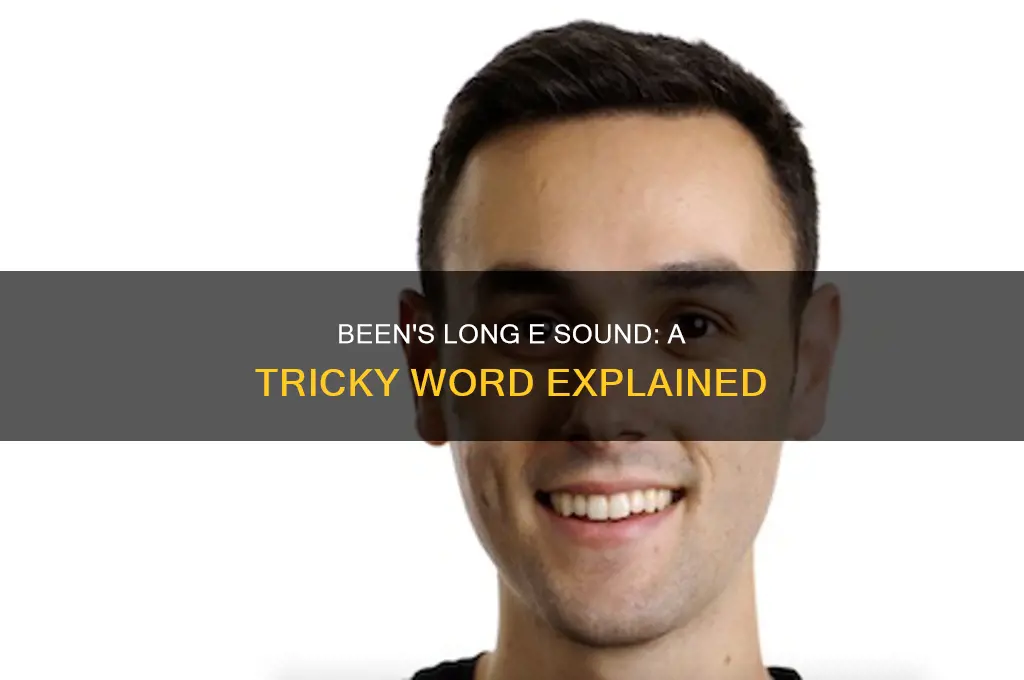 does been have long e sound