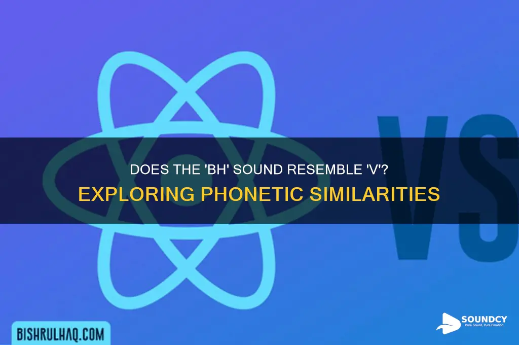 does bh sound like v