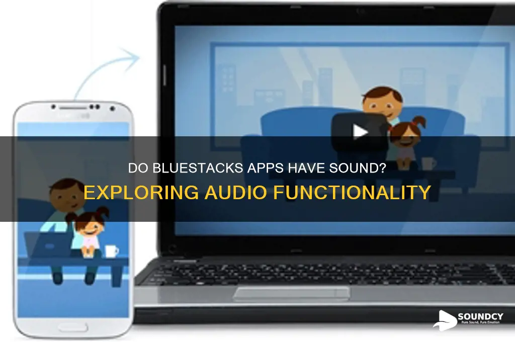 does bluestacks apps have sound