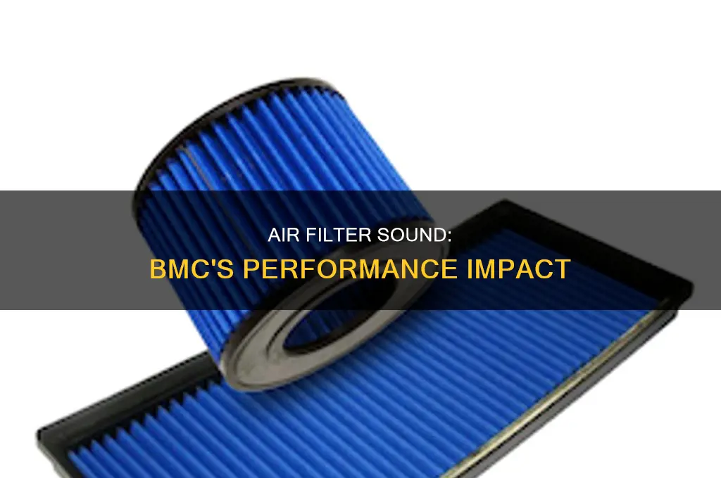 does bmc air filter increase sound