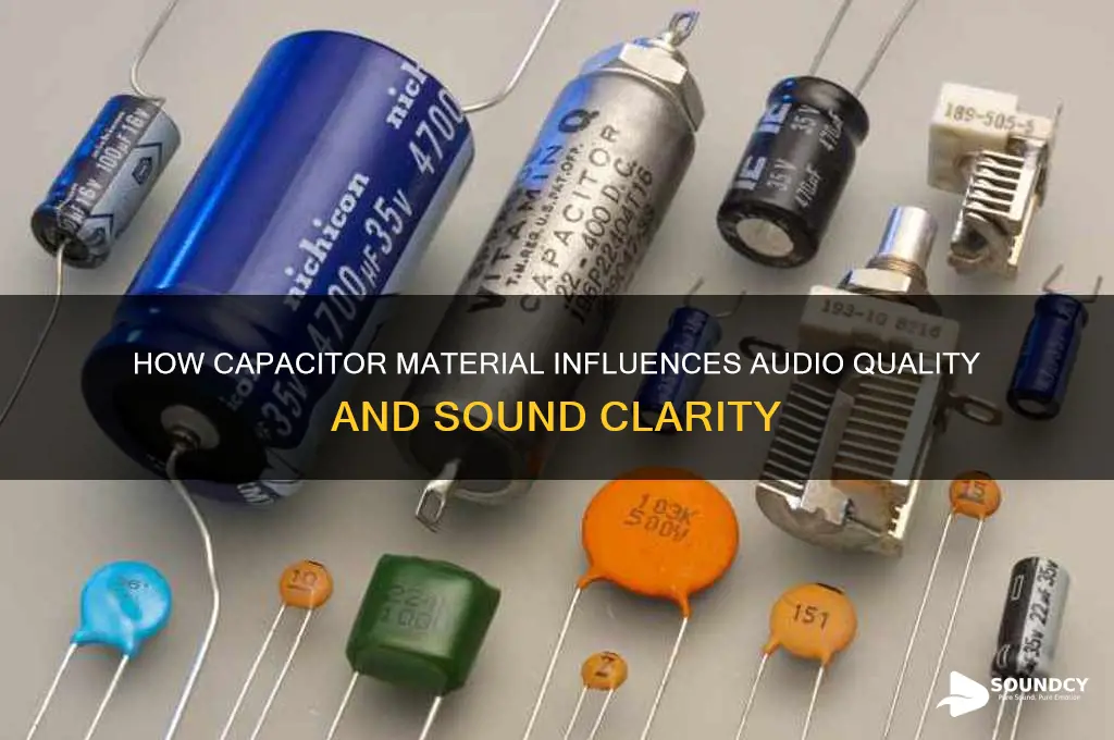 does capacitor material affect sound