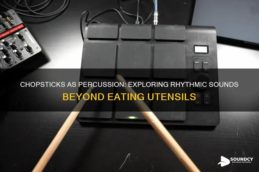 does chopsticks make percussion sounds