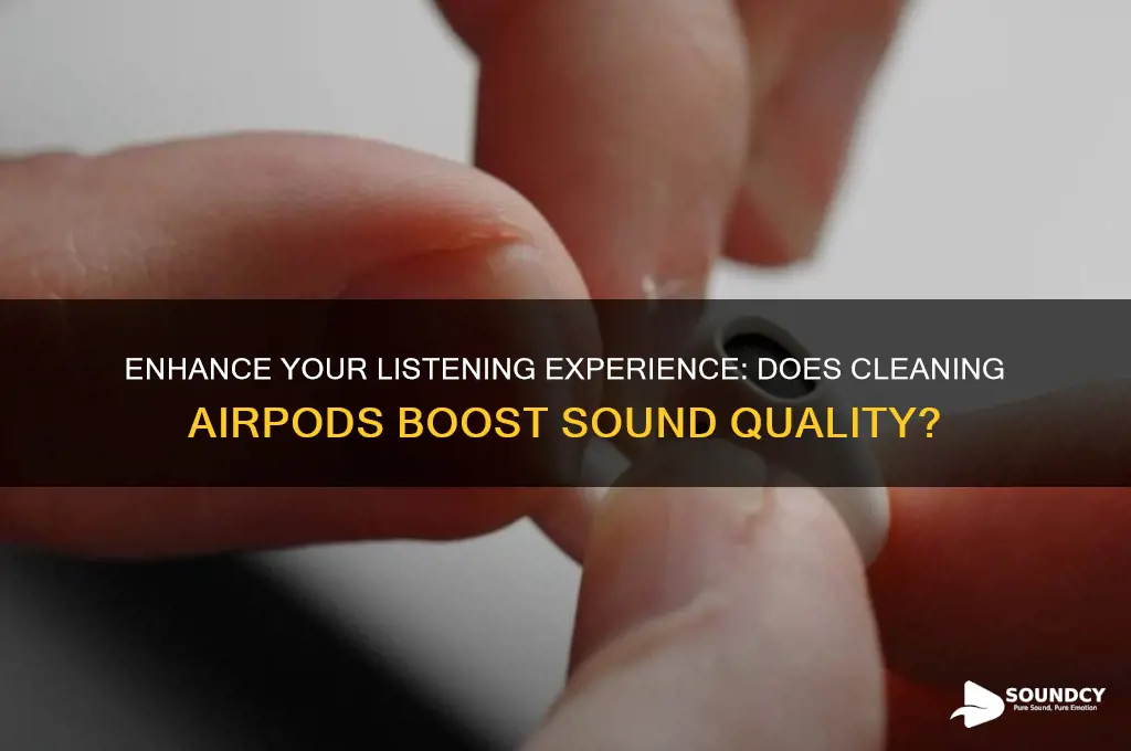 does cleaning airpods improve sound