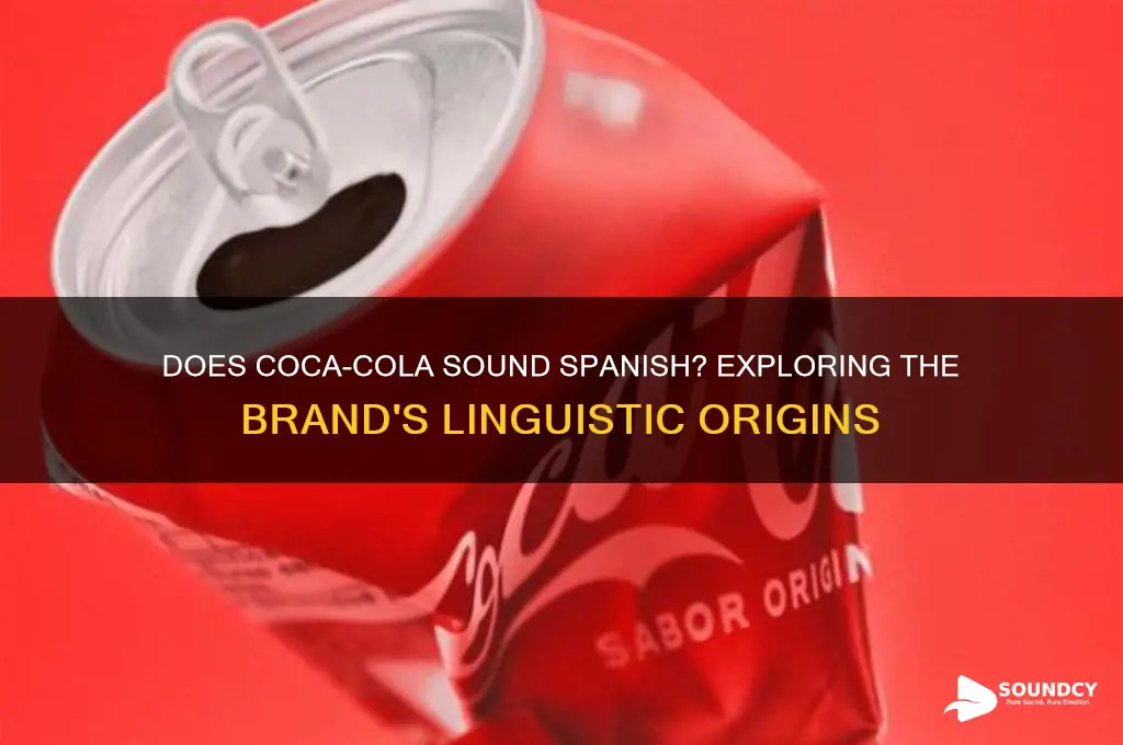 does coca cola sound spanish