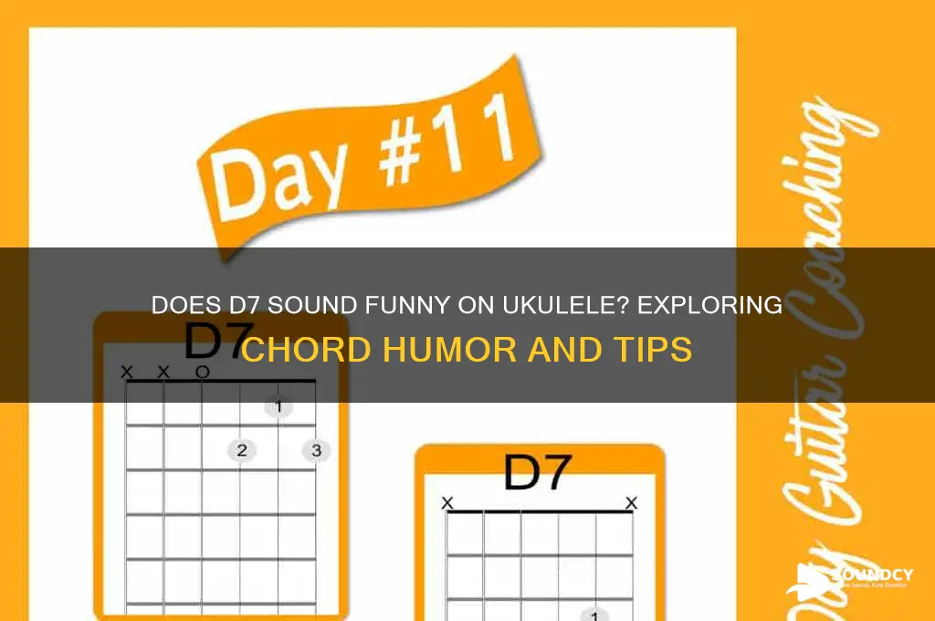 does d7 sound funny ukulele