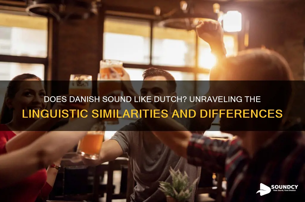does danish sound like dutch