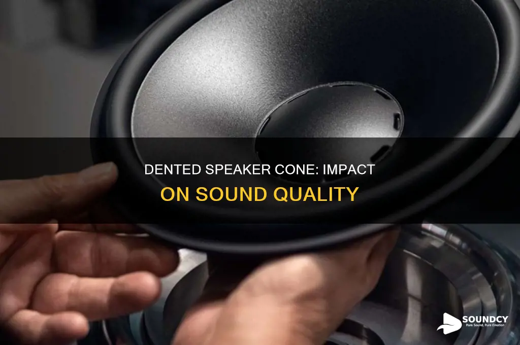 does dented speaker cone affect sound