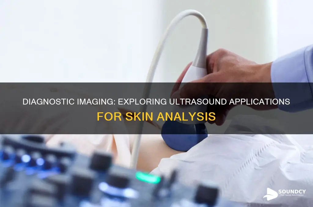 does diagnostic imaging do ultra sounds of the skin