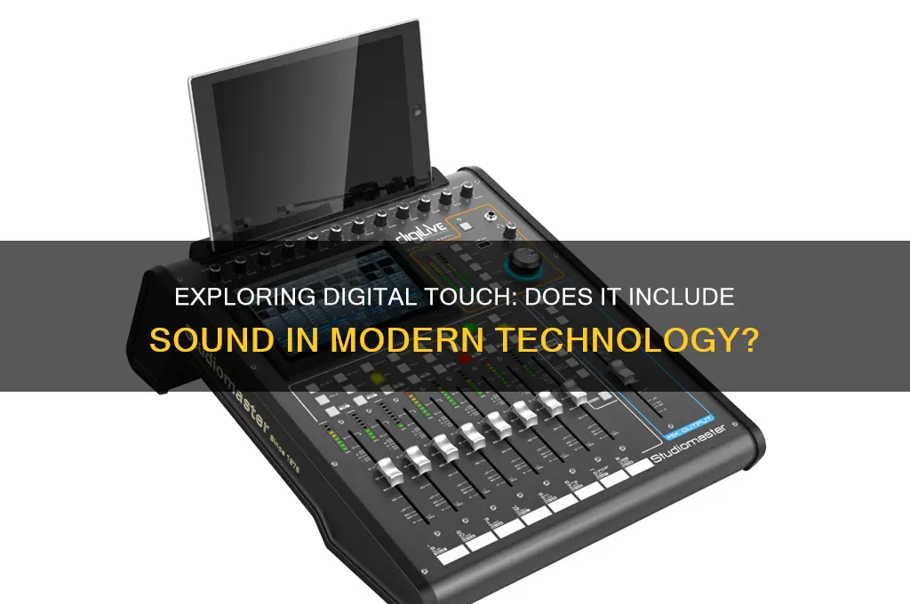 does digital touch have sound