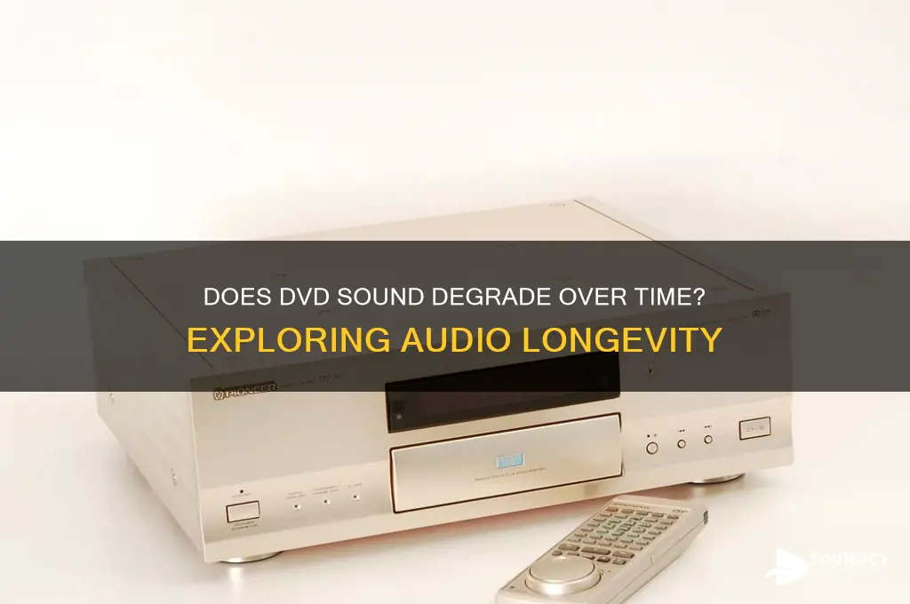 does dvd sound go bad
