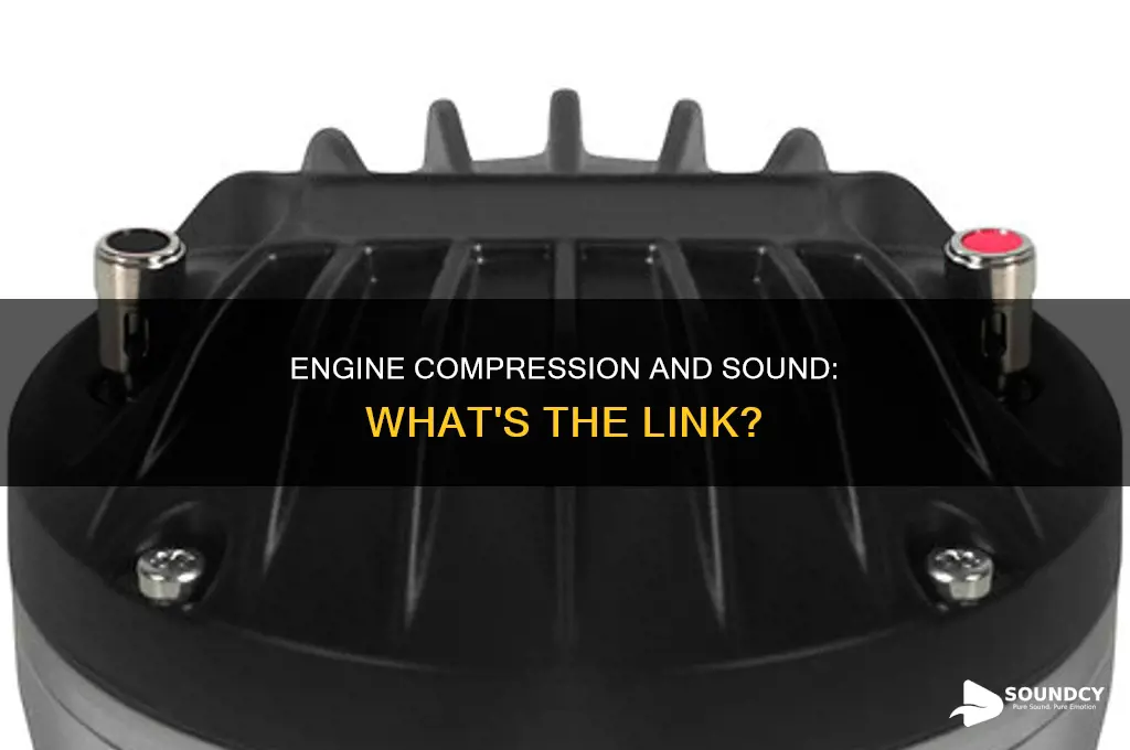 does engine compression affect engine sound