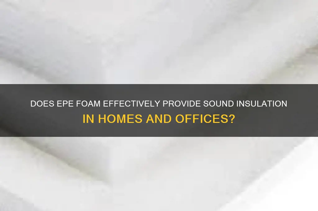 does epe provide sound insulation