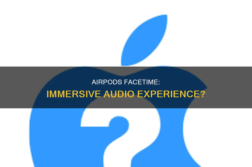 does facetime sound hq on airpods