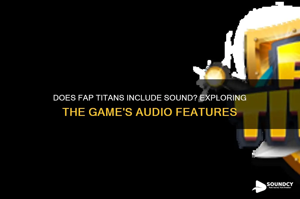 does fap titans have sound