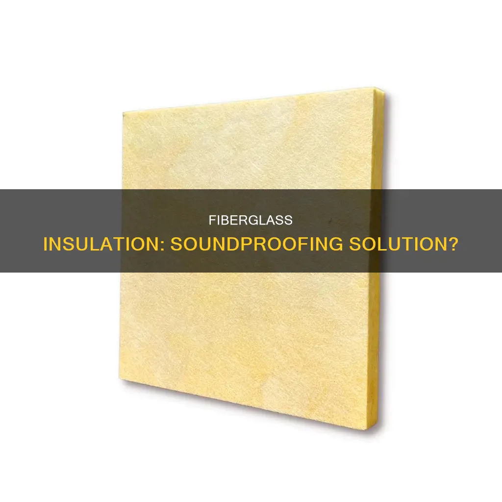 does fiberglass insulation help with sound