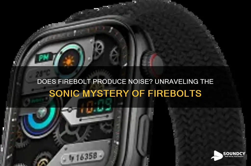 does firebolt cause a sound