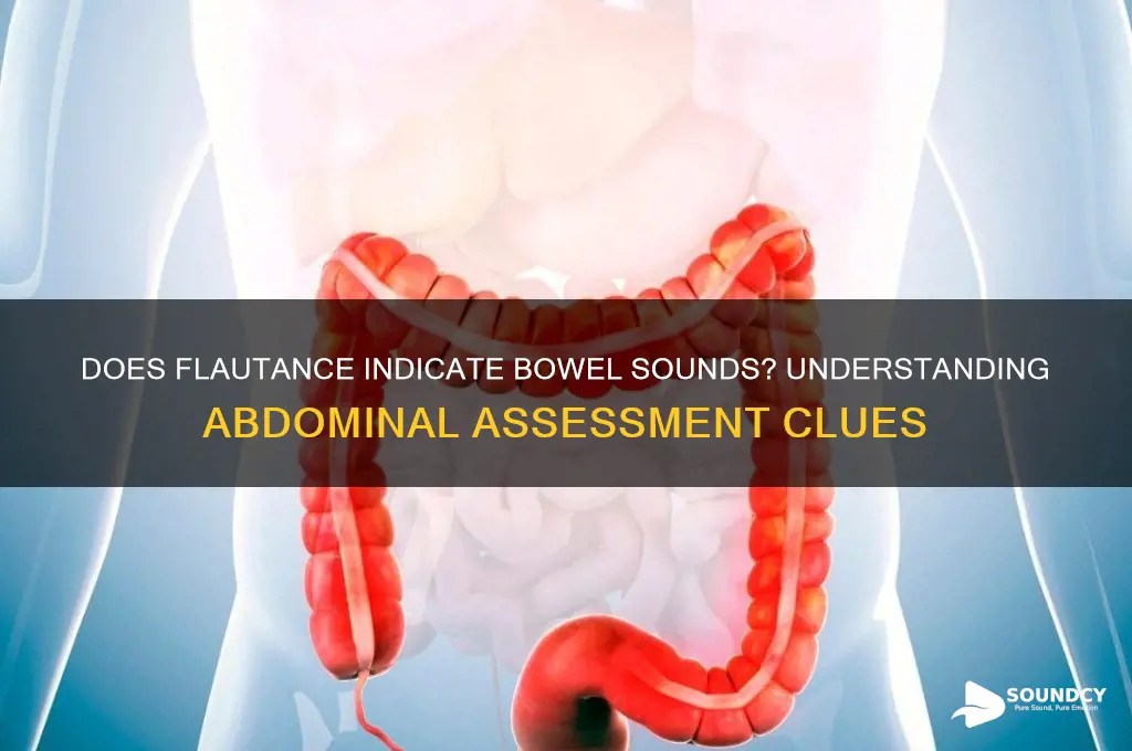 does flautance indicate bowel sounds