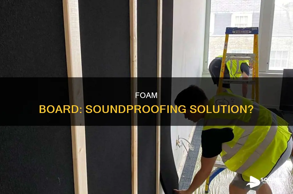 does foam board help with sound