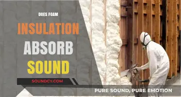 Does Foam Insulation Absorb Sound? Exploring Acoustic Benefits and Limitations