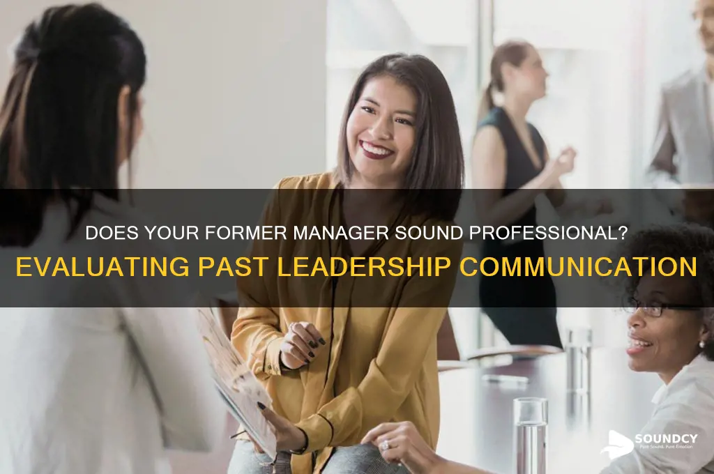 does former manager sound professional