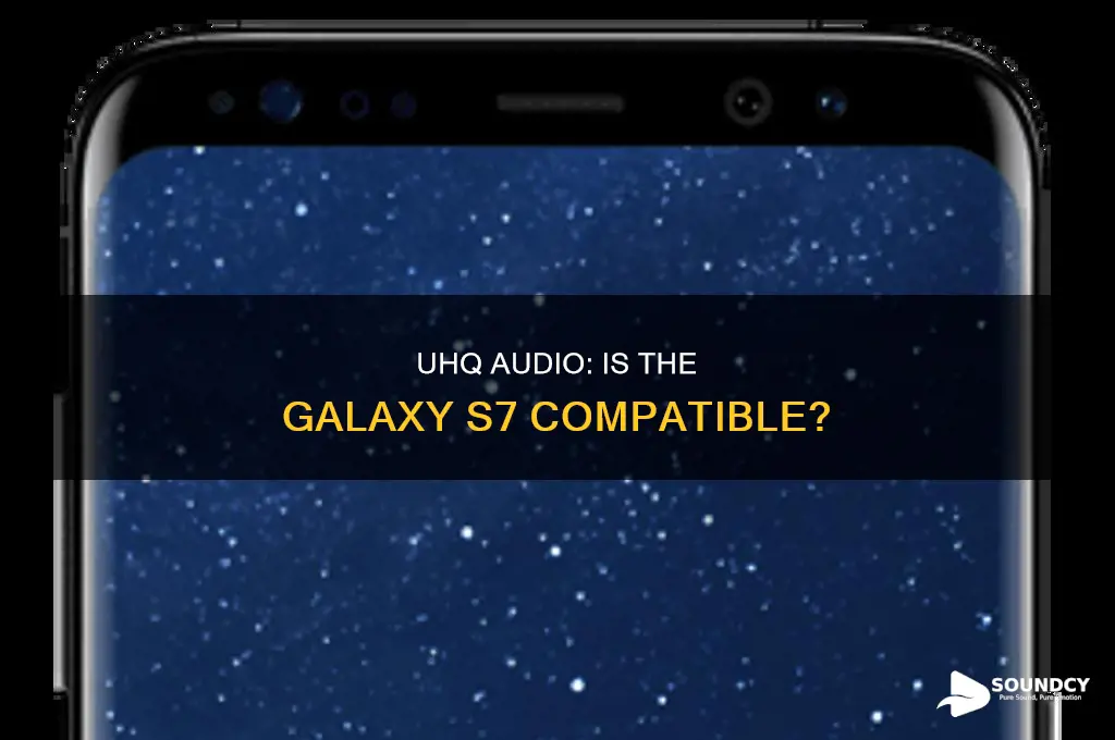 does galaxy s7 have uhq sound