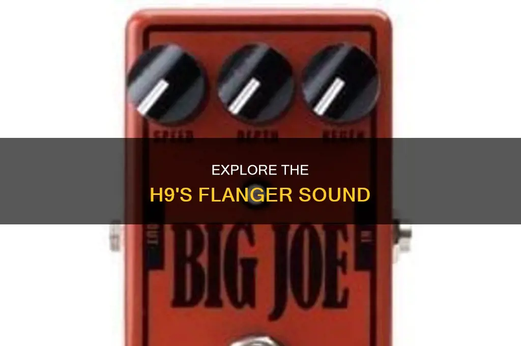 does h9 have a flanger sound