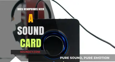 Sound Cards: Do Headphones Need One?