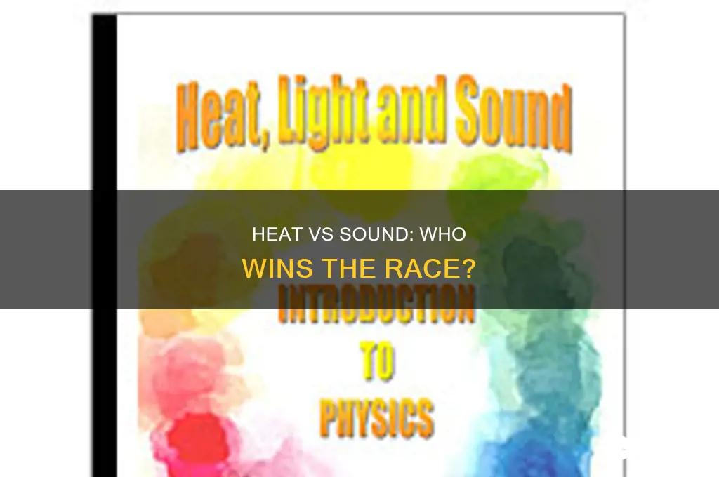 does heat travel faster than sound