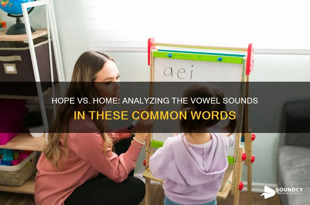 does hope have the same vowel sound as home