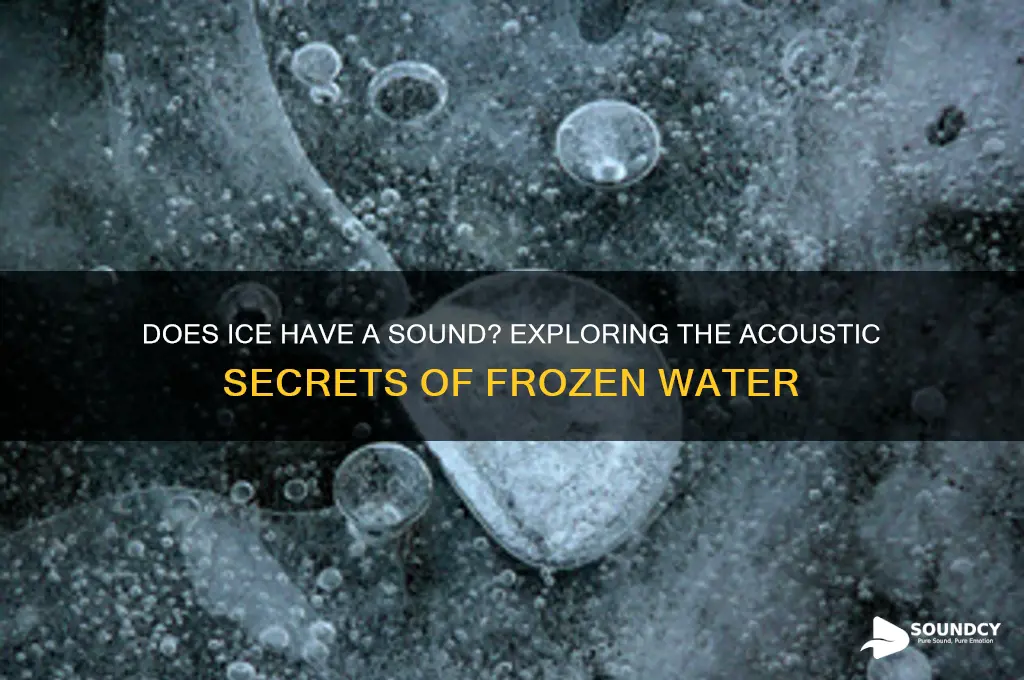 does ice have a sound