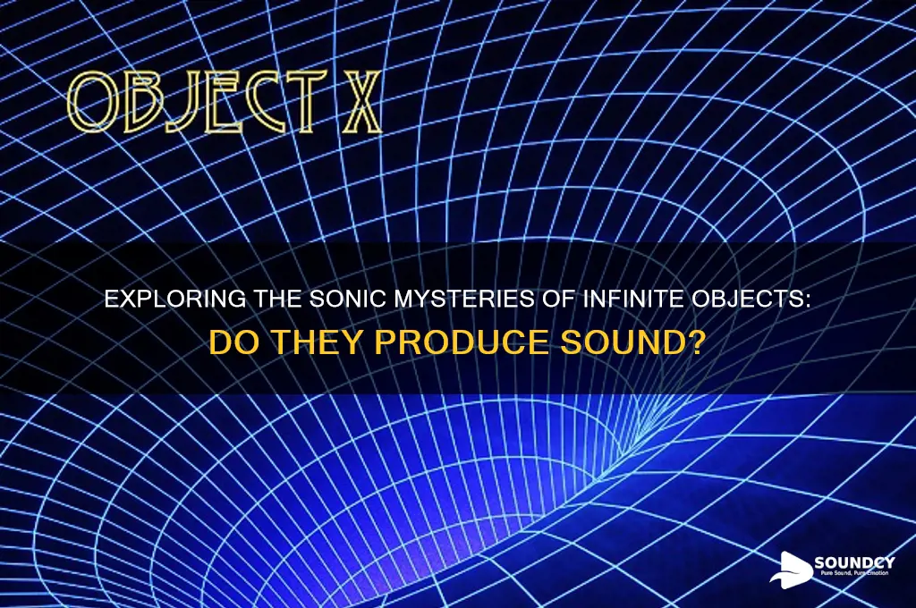 does infinite objects have sound