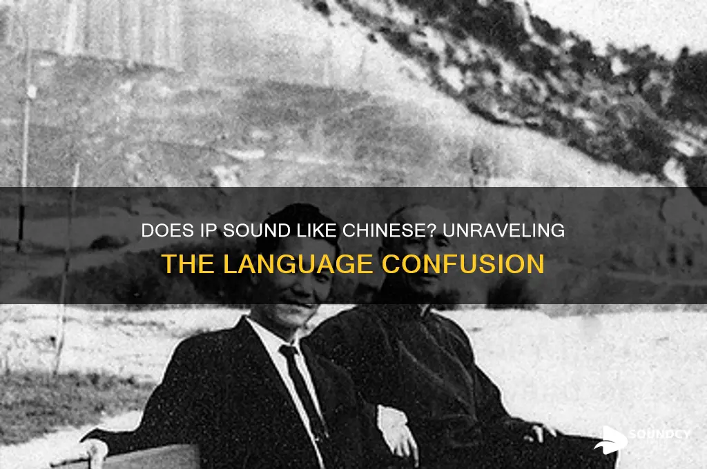 does ip sound like chinese
