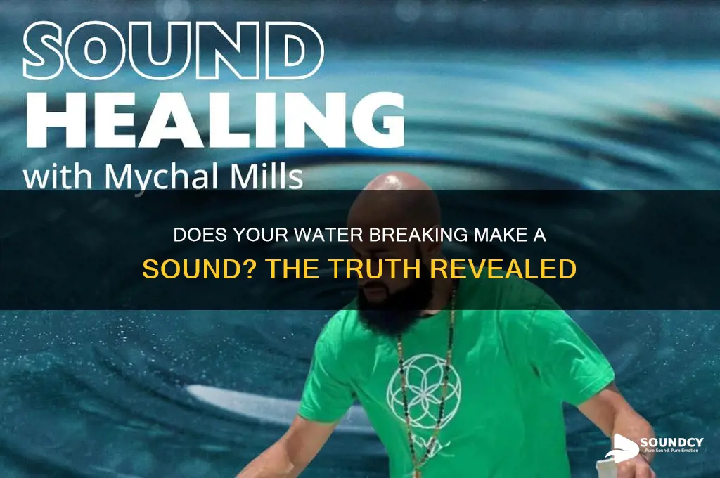 does it make a sound when your water breaks