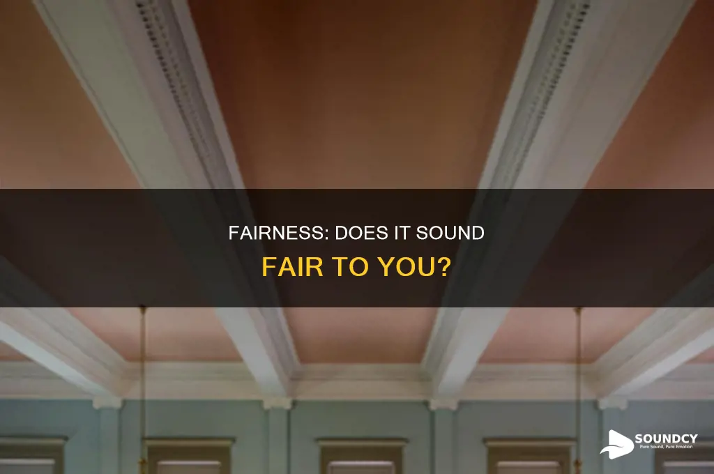 does it sound fair to you