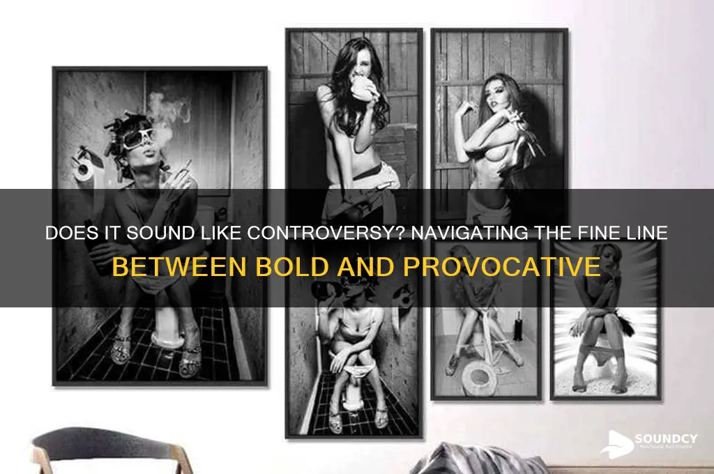 does it sound like controversy