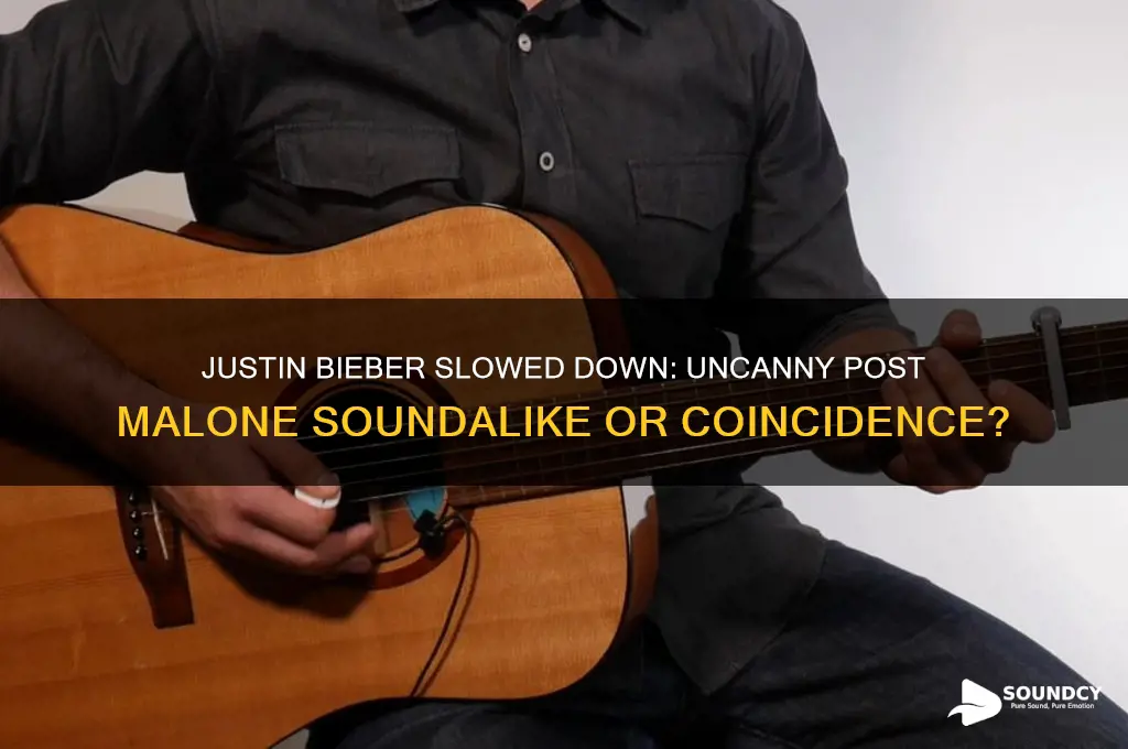 does justin bieber slowed down sound like post malone