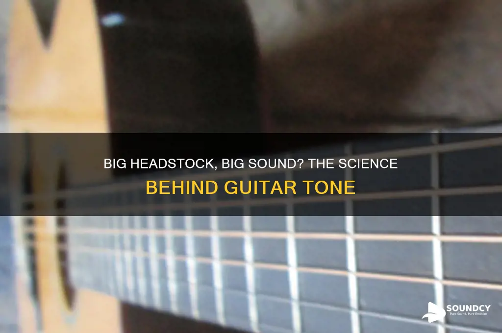 does large headstock affect guitar sound