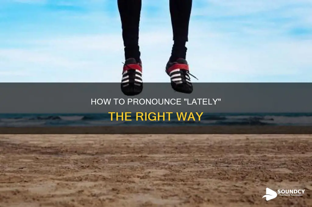 does lately have long vowel sound