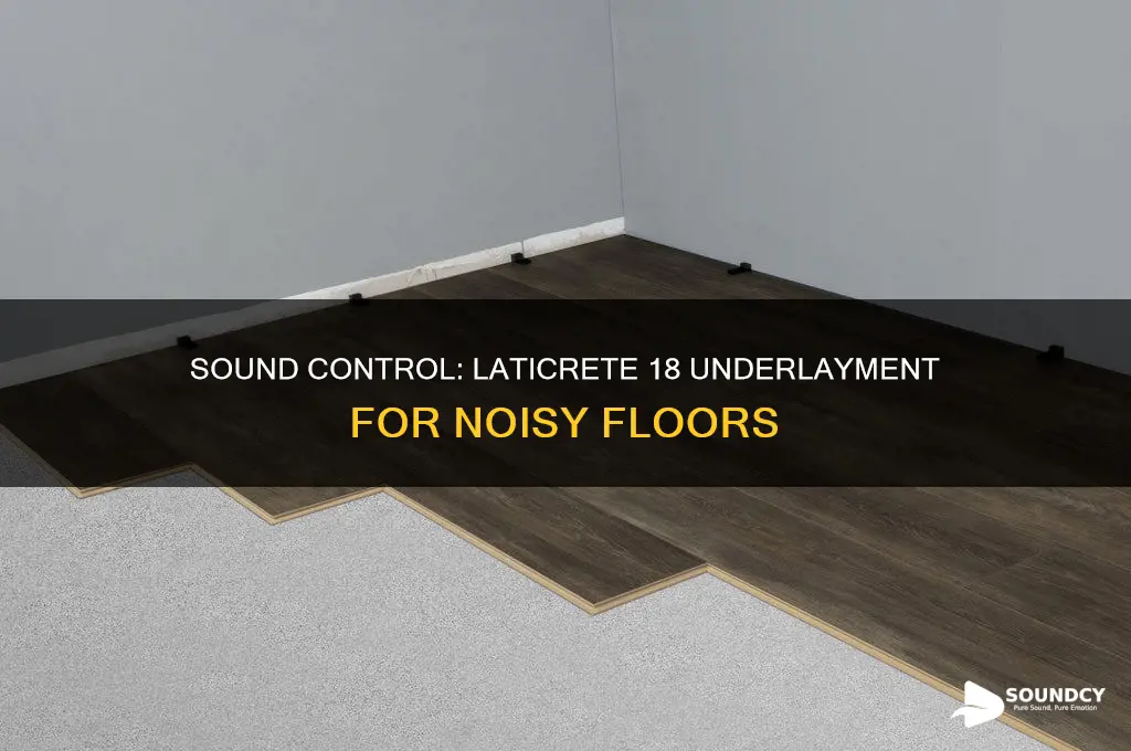 does laticrete 18 sound control underlayment