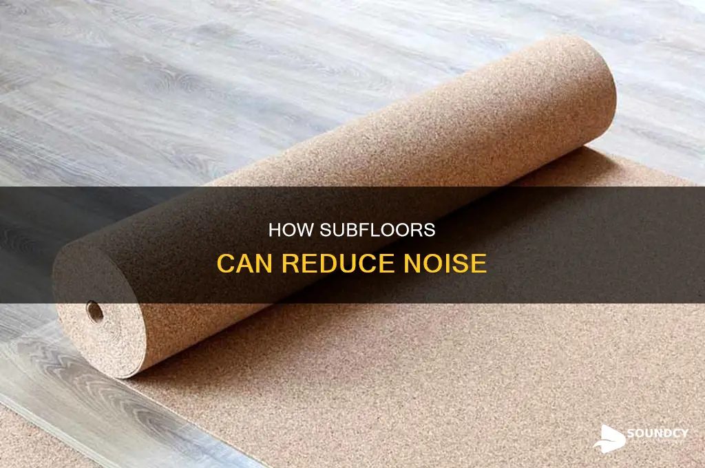 does laying additional subfloor decrease sound