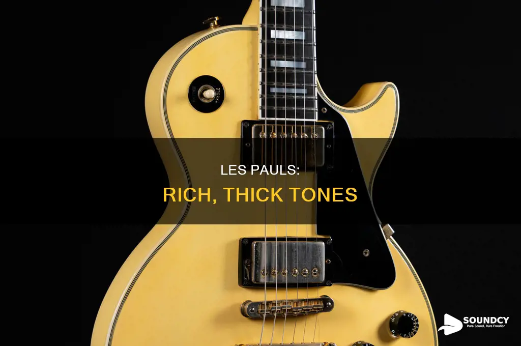 does lespauls sound rich and thick