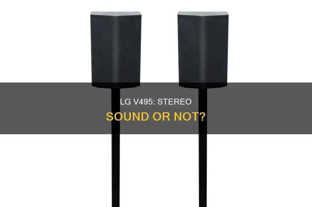 does lg v495 have stereo sound