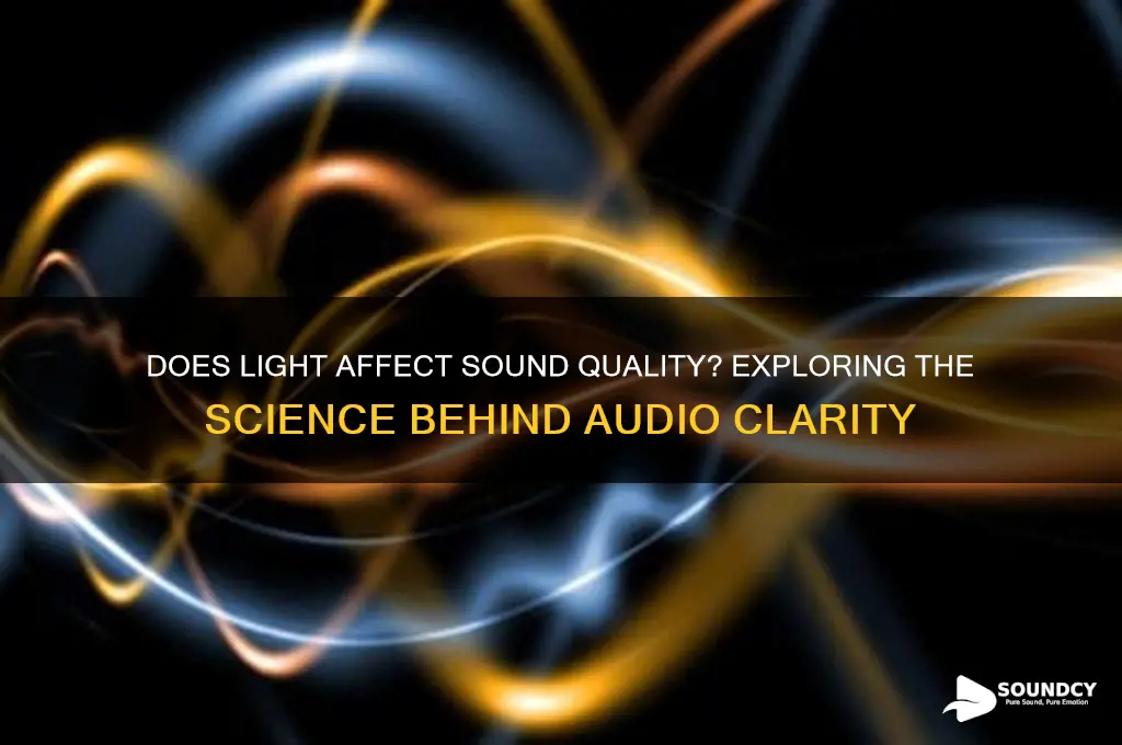 does light reduce sound quality
