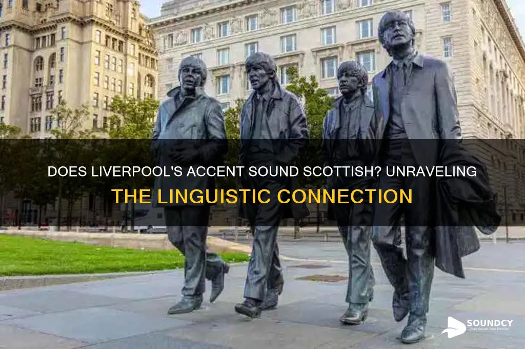 does liverpool accent sounds scottish