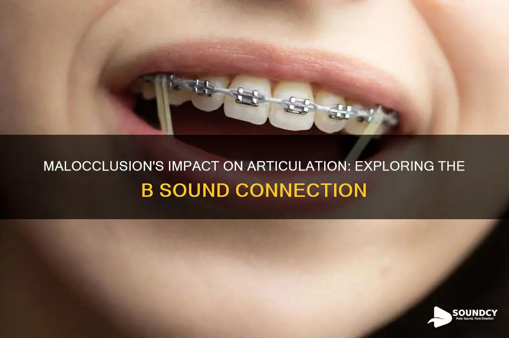 does malocclusion affect b sound