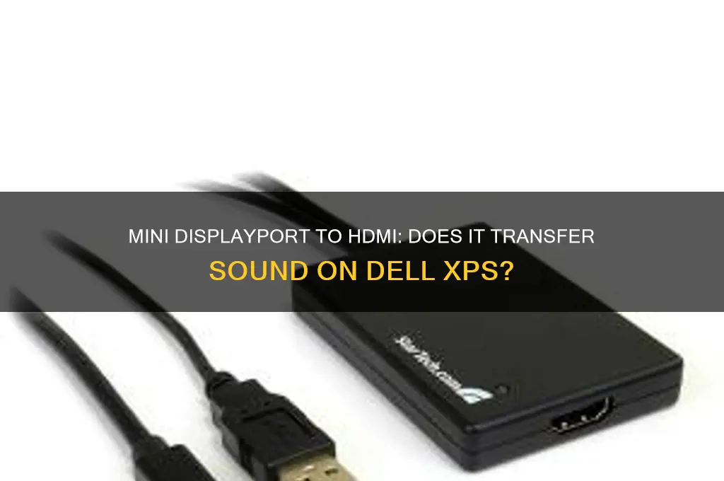 does mini displayport to hdmi transfer sound dell xps